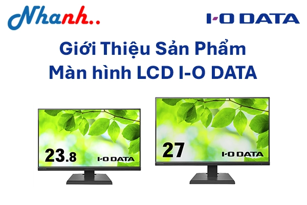 Màn Hình LCD I-O DATA: Lựa Chọn Bền Bỉ Với Chế Độ Bảo Hành 3 Năm